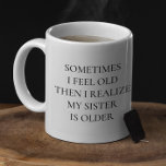 Funny Ouder Zister Gezegde Gift Koffiemok<br><div class="desc">Dit ontwerp kan op het gebied worden gepersonaliseerd dat door de foto en/of tekst te veranderen wordt verstrekt. Of het kan worden aangepast door te klikken deze Sjabloon personaliseert en dan de klik te kiezen om verdere optie aan te passen en de kleur van de achtergrond te schrappen of te...</div>