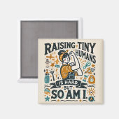 Funny Ouderschap Magnet - Raising Tiny Humans (Voorkant / Achterkant)