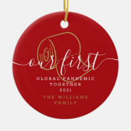 Funny Our First Global Pandemic Holiday Keramisch Ornament