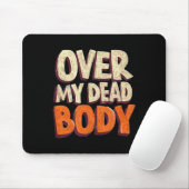 Funny Over My Dead Body Speech Emblem Muismat (Met muis)