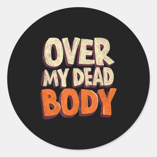 Funny Over My Dead Body Speech Emblem Ronde Sticker (Voorkant)