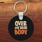 Funny Over My Dead Body Speech Emblem  Sleutelhanger (Voorkant)