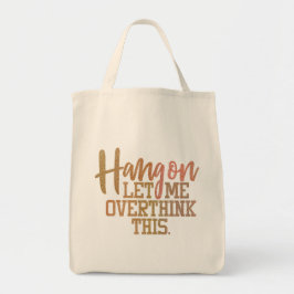 Funny Overthink Quote Tote Bag