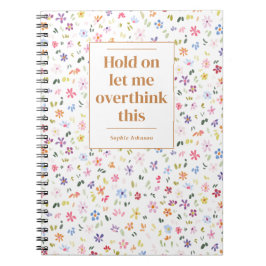 Funny Overthink This Quote Floral Personalized Notitieboek