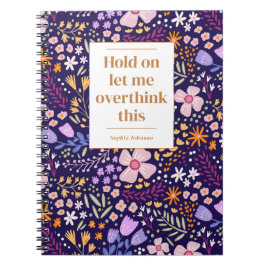 Funny Overthink This Quote Floral Personalized Notitieboek