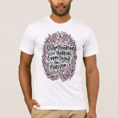 Funny "Overthinking Everything Since Forever" T-shirt (Voorkant)