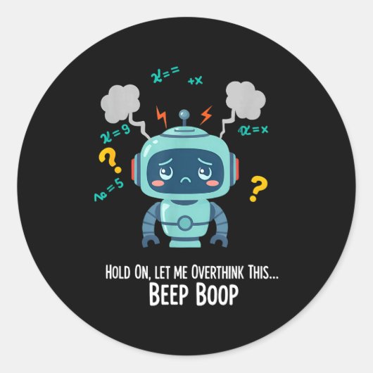Funny Overthinking Robot Beep Boop Moment Ronde Sticker (Voorkant)