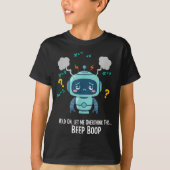 Funny Overthinking Robot Beep Boop Moment T-shirt (Voorkant)