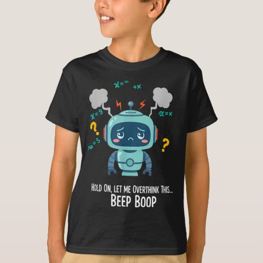 Funny Overthinking Robot Beep Boop Moment T-shirt (Voorkant)