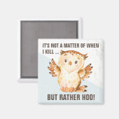 Funny Owl Pun | Sarcasm Magneet (Voorkant / Achterkant)