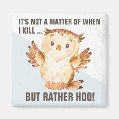 Funny Owl Pun | Sarcasm Magneet (Voorkant)