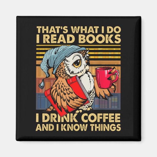 Funny Owl That's What I Do I Read Books I Drink Co Magneet (Voorkant)