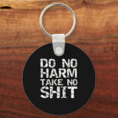 Funny Pacifist Quote Sarcastic Gift Do No Harm Tak Sleutelhanger (Voorkant)