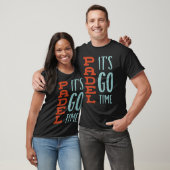 Funny Padel Saying Padel It's Go Time T-shirt (Unisex)