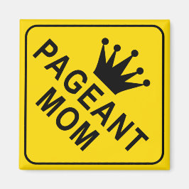 Funny Pageant Mam Warning Sign. Magneet