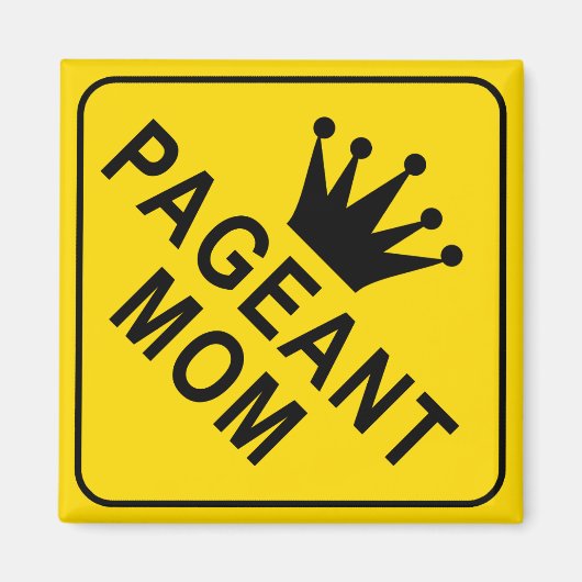 Funny Pageant Mam Warning Sign. Magneet (Voorkant)