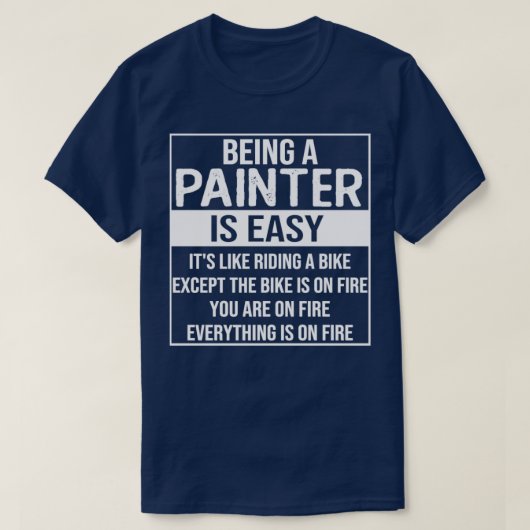 Funny painter gezegde is een gemakkelijke schilder t-shirt (Design voorkant)
