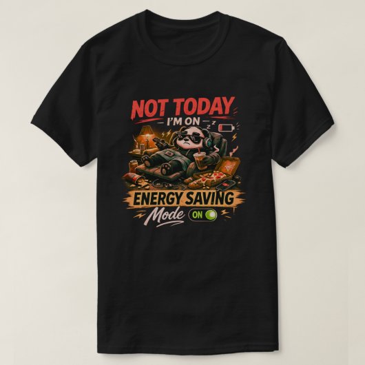 Funny Panda Energy Saving Mode T-Shirt – Not Today (Design voorkant)