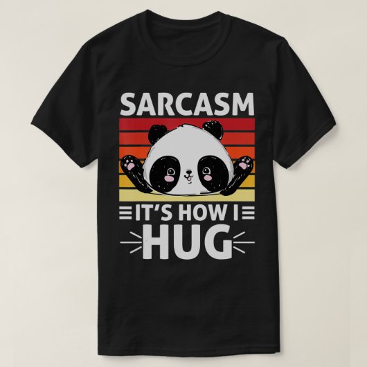 Funny Panda Sarcasm It's How I Hug For Panda Lover T-shirt (Design voorkant)