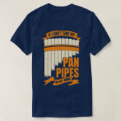 Funny Pane Pipes Flute Player Gift T-shirt (Design voorkant)