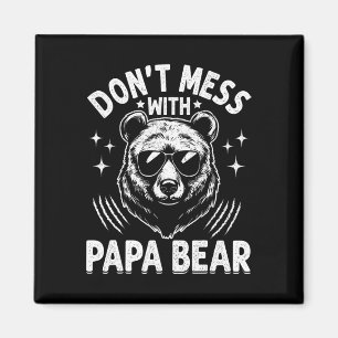 Funny Papa Beer Don&#; t Mess With Papa Beer Funny Magneet