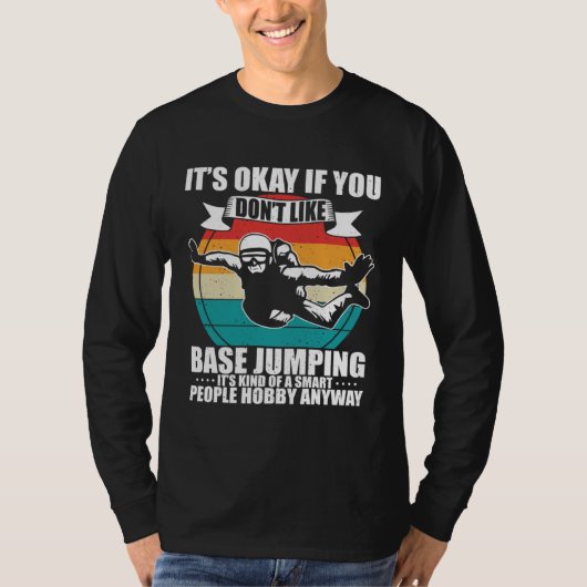 Funny Parachuting It's Okay If You Don't Like Base T-shirt (Voorkant)