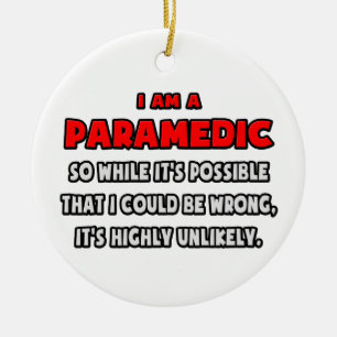 Funny Paramedic ... Zeer onwaarschijnlijk Keramisch Ornament