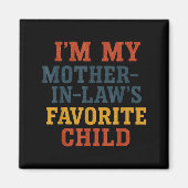 Funny Parent - Im My Mother In Laws Favorite Child Magneet (Voorkant)