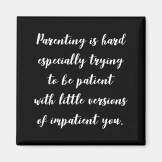 Funny parenting quote, magneet