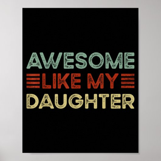 Funny Parents' Day Quote Awesome Like My Daughter Poster (Voorkant)