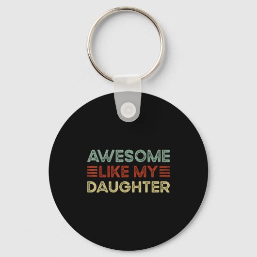 Funny Parents' Day Quote Awesome Like My Daughter  Sleutelhanger (Voorkant)
