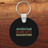 Funny Parents' Day Quote Awesome Like My Daughter  Sleutelhanger (Voorkant)