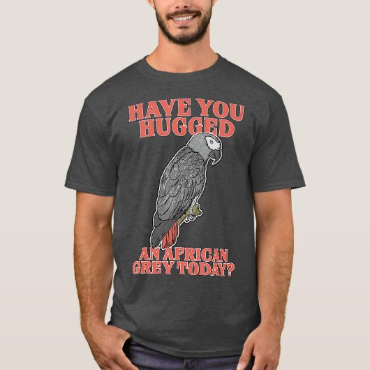 Funny Parrot Hug African Grey Domestic Bird T-shirt (Voorkant)