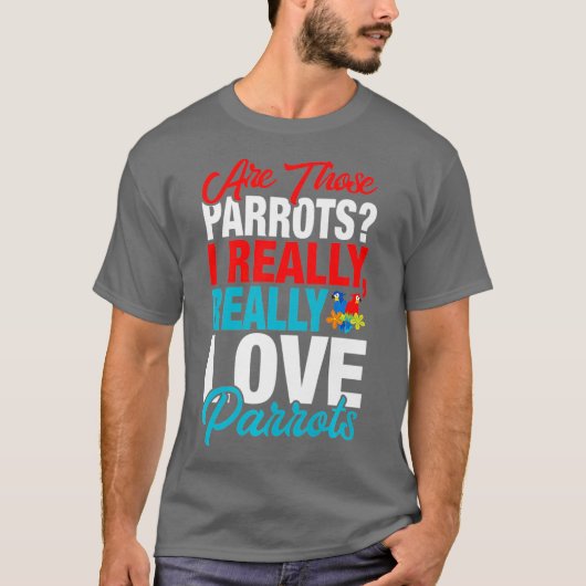 Funny Parrot Lover - Ik hou echt van papegaaien T-shirt (Voorkant)
