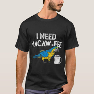 Funny Parrot Macaw en Coffee I Scarlet Macaw Owne T-shirt