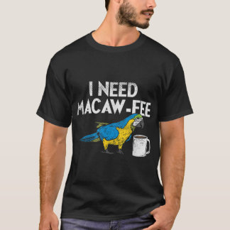 Funny Parrot Macaw en Coffee I Scarlet Macaw Owne T-shirt