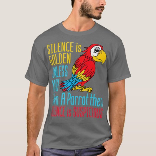 Funny Parrot Owner Silence is Golden Pet Bird T-shirt (Voorkant)