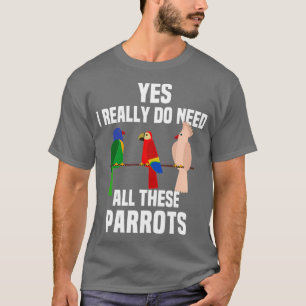 Funny Parrot T Shirt Pet Owner Bird Lover Macaw