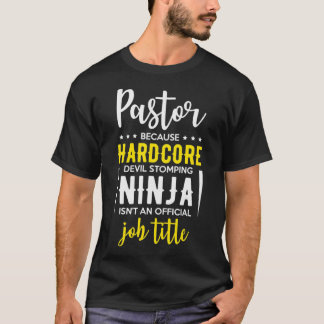 Funny Pastor Devil Stomping Ninja not job Title T-shirt