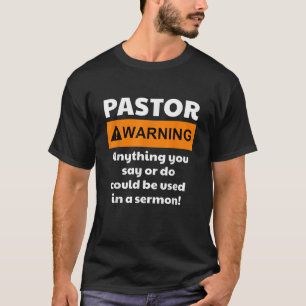 Funny Pastor - Waarschuwing dat ik je in een preek T-shirt