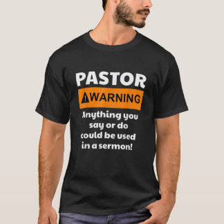 Funny Pastor - Waarschuwing dat ik je in een preek T-shirt