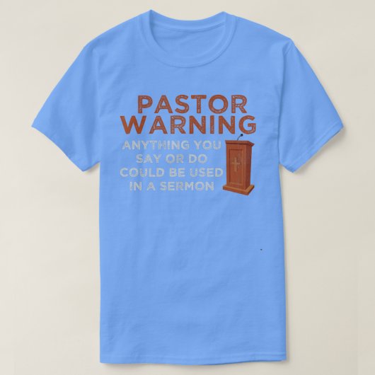 Funny Pastor Warning Fun Pastor Sermon Gift Prea T-shirt (Design voorkant)