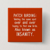 Funny Patch Birding is ongezond Vierkante Button 5,1 Cm (Voorkant)