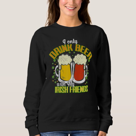 Funny Patricks Drink Quote St Paddys Drink Team Trui (Voorkant)