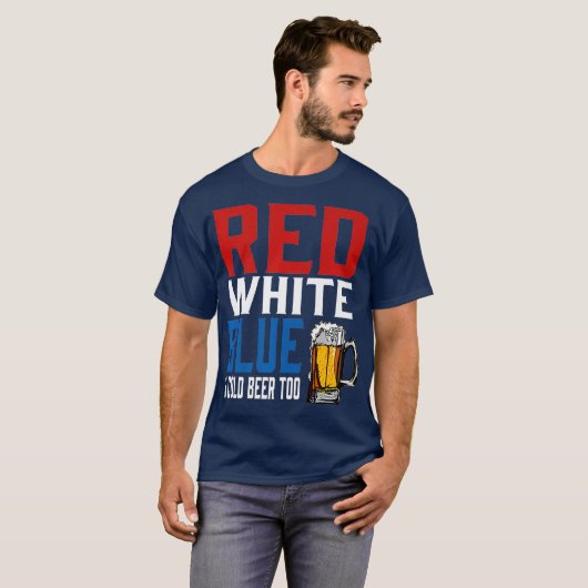 Funny Patriotic Beer Red White Blue Cold Beer T-shirt (Voorkant volledig)