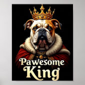 Funny Pawesome English Bulldog King Dog Art  Poster (Voorkant)
