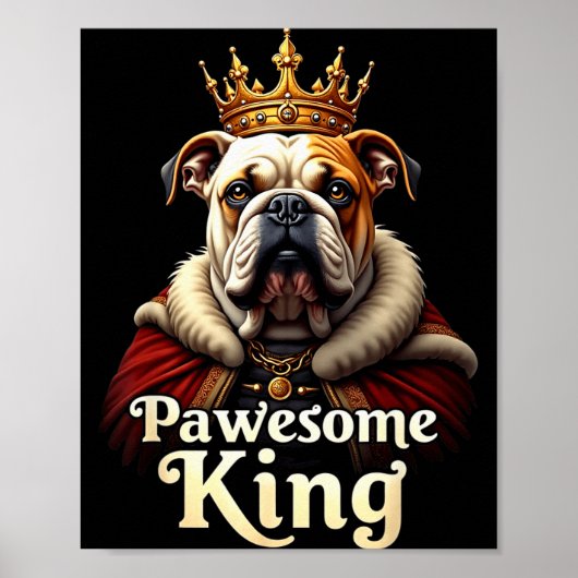 Funny Pawesome English Bulldog King Dog Art  Poster (Voorkant)