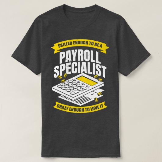 Funny Payroll Specialist Analyst Profession Gift T-shirt (Design voorkant)