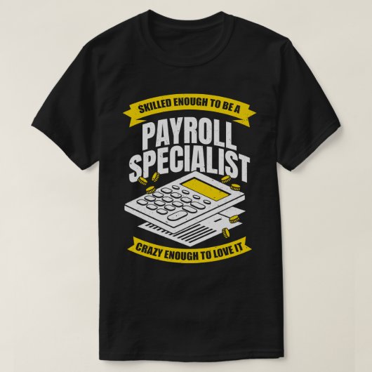 Funny Payroll Specialist Analyst Profession Gift T-shirt (Design voorkant)