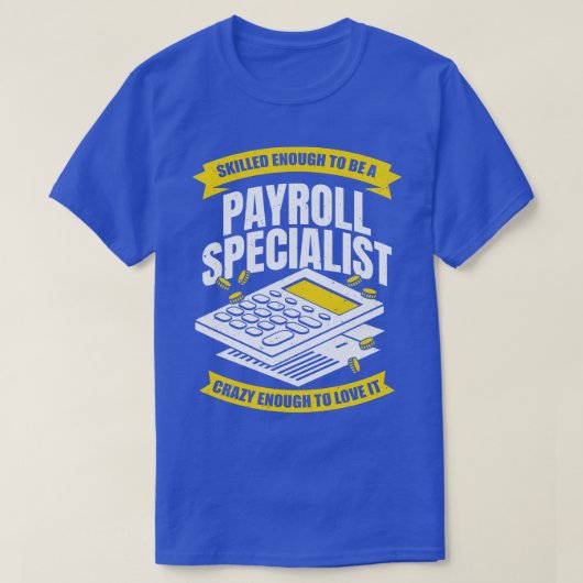 Funny Payroll Specialist Analyst Profession Gift T-shirt (Design voorkant)